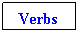 Cuadro de texto:  Verbs