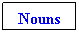 Cuadro de texto:  Nouns