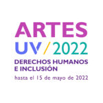 Imagen Artes UV 2022: Derechos Humanos e Inclusión