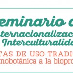Imagen Seminario de Internacionalización e Interculturalidad. Plantas de uso tradicional de la etnobotánica a la bioprospección