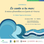 Imagen Conferencia «Le canto a tu mar: la música afroantillana en el puerto de Veracruz»