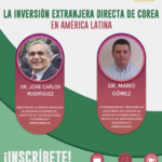 Imagen ¡Regístrate! Conferencia: La Inversión Extranjera Directa de Corea en América Latina