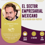 Imagen El Sector Empresarial Mexicano en la región Asia Pacífico ¡Regístrate!
