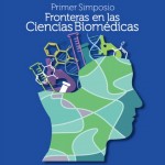 Imagen Primer Simposio: «Fronteras en las Ciencias Biomédicas»