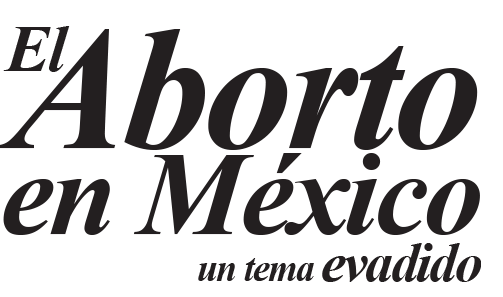 EL ABORTO EN MÉXICO (Un tema evadido) – Dirección de Comunicación de la  Ciencia