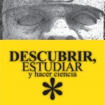 Imagen DESCUBRIR, ESTUDIAR Y HACER CIENCIA*