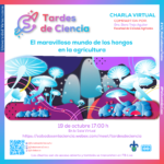 Imagen Tardes de Ciencia: Charla a Distancia: «El maravilloso mundo de los hongos en la agricultura»