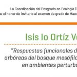 Imagen Invitación al Examen de Grado de Maestría en Ecología Tropical de Isis Io Ortíz