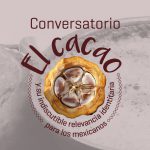 Imagen Conversatorio El cacao y su indiscutible relevancia identitaria para los mexicanos