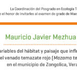Imagen Invitación a examen de grado del estudiante de Maestría en Ecología Tropical, Mauricio Javier Mezhua Velázquez