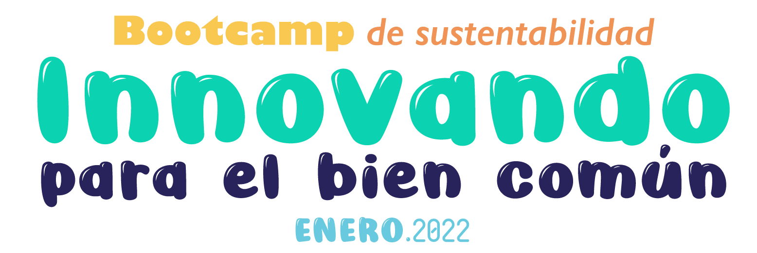 Bootcamp de sustentabilidad 2022: Innovando para el bien común