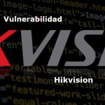 Imagen Vulnerabilidad en Cámaras Hikvision