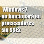 Imagen Windows 7 no funcionará en procesadores sin SSE2