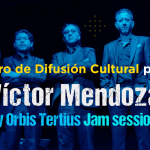 Imagen Jam session con Víctor Mendoza y Orbis Tertius, en el Foro de Difusión Cultural