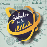 Imagen 1er Ciclo 2018 de Conferencias y Talleres de Ciencia de “Sábados en la Ciencia”