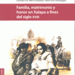 Imagen La formación de las familias xalapeñas en el siglo XVIII