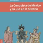 Imagen La Conquista de México: nuevas interpretaciones
