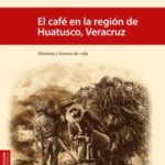 Imagen Historia del café en la región de Huatusco