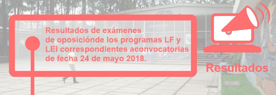 Resultados de exámenes de oposición de los programas LF y LEI correspondientes a convocatorias de fecha 24 de mayo 2018.