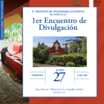 1er Encuentro de Divulgación del Seminario de Antropología Económica Imagen 1er Encuentro de Divulgación del Seminario de Antropología Económica