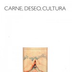 Imagen Carne, deseo, cultura. Reflexiones antropológicas sobre la sexualidad