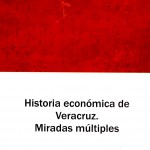 Imagen Historia económica de Veracruz. Miradas múltiples