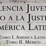Imagen Presentación del libro «Violencia Juvenil y acceso a la justicia en América Latina. Tomo I. América Latina. Tomo II. México»