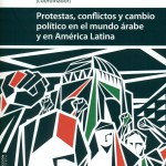 Imagen Protestas, conflictos y cambio político en el mundo árabe y en América Latina