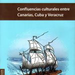 Imagen Confluencias culturales entre Canarias, Cuba y Veracruz