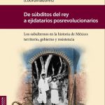 Imagen De súbditos del rey a ejidatarios posrevolucionarios. Los subalternos en la historia de México: territorio, gobierno y resistencia