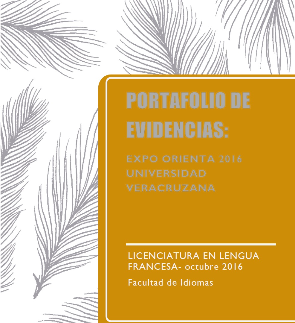 ► Portafolio de evidencias: Expo orienta 2016 universidad Veracruzana, licenciatura en lengua francesa - Octubre 2016