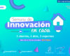 Del 26 al 30 de octubre se realizará la Semana de Innovación en Casa