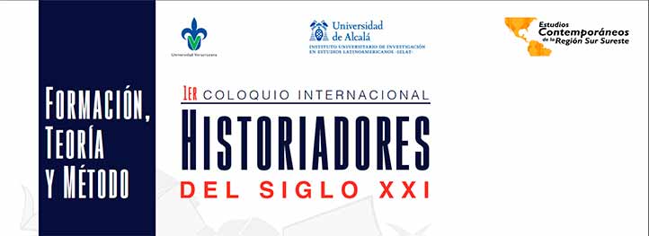 Los días 25 y 26 de mayo se efectuará el 1er Coloquio Internacional Historiadores del Siglo XXI 