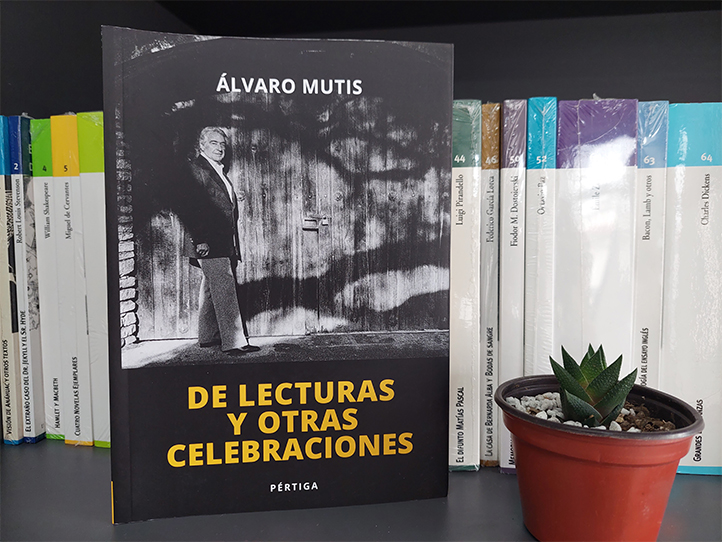La antología De lecturas y otras celebraciones reúne textos que Álvaro Mutis publicó en distintos periódicos y revistas 