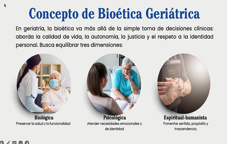 El ponente destacó que la bioética geriátrica tiene como propósito el respeto a la identidad y dignidad de la persona adulta mayor 