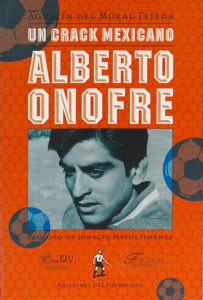 Alberto Onofre es considerado uno de los mejores futbolistas mexicanos