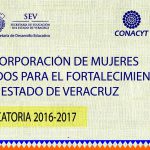 Imagen Programa de Incorporación de Mujeres Indígenas en Posgrados para el Fortalecimiento Regional del Estado de Veracruz, 2016-2017